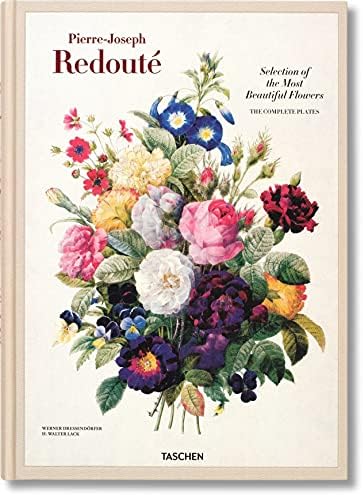 Selection of the Most Beautiful Flowers / Auslese der Schonsten Blumen / Choix des Plus Belles Fleurs: The Complete Plates, 1827-1833 Hardcover โ Illustrated, 11 July 2015