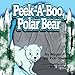 Peek-a-boo, Polar Bear (The Habitat Series, Band 3) - Pitts, Megan, Shankwitz, Vicki