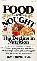 Food for nought: The decline in nutrition 0394717538 Book Cover