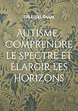  Autisme : Comprendre le Spectre et Élargir les Horizons