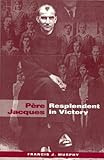 Pere Jacques: Resplendent in Victory