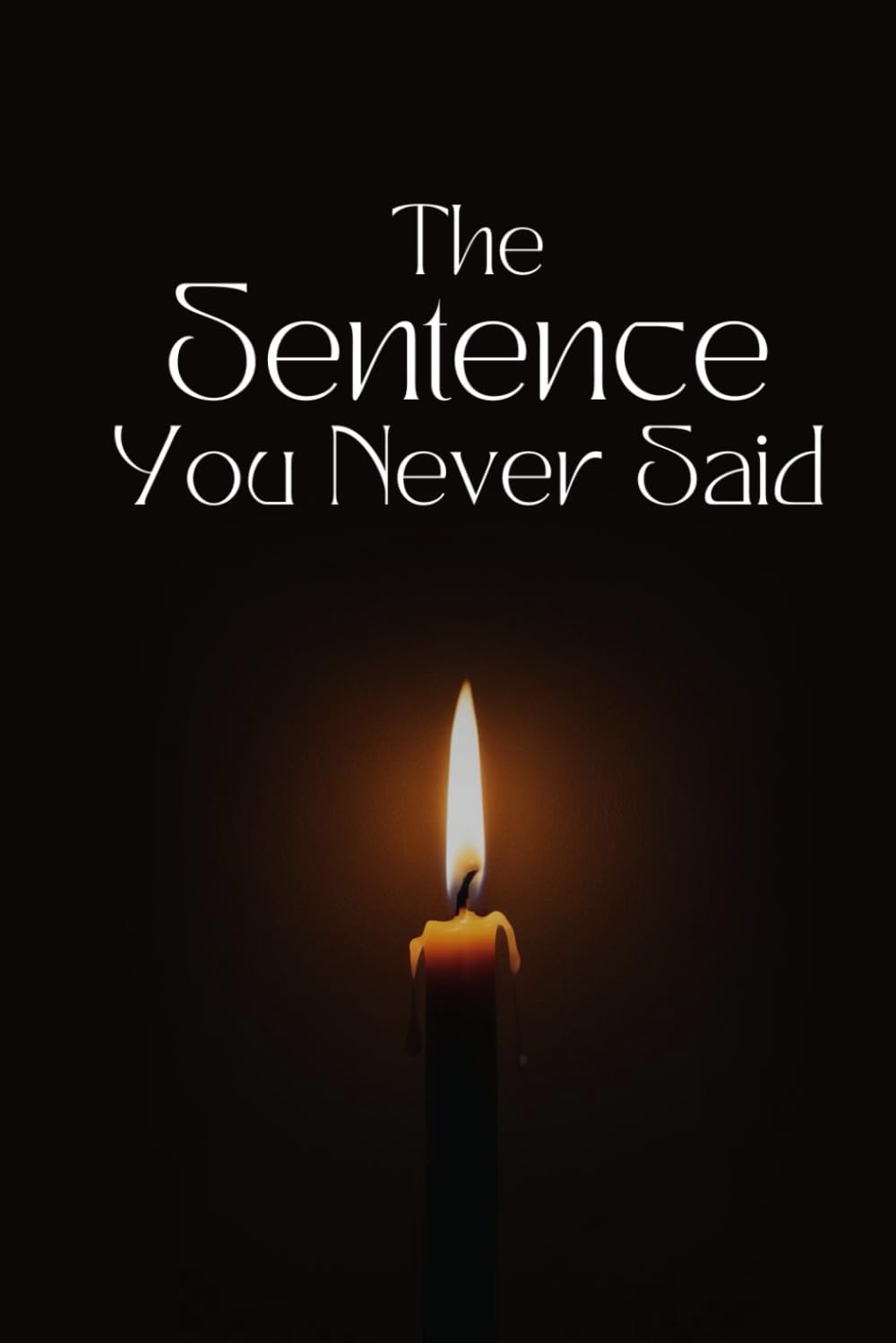 The Sentence You Never Said
