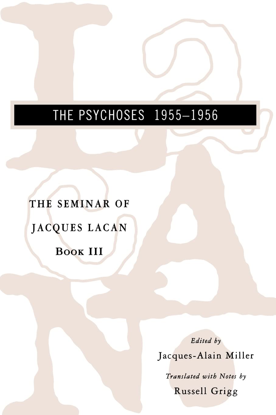 Seminar of Jacques Lacan: The Psychoses: 03 (Seminar of Jacques Lacan (Paperback))