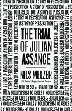 The Trial of Julian Assange: A Story of Persecution