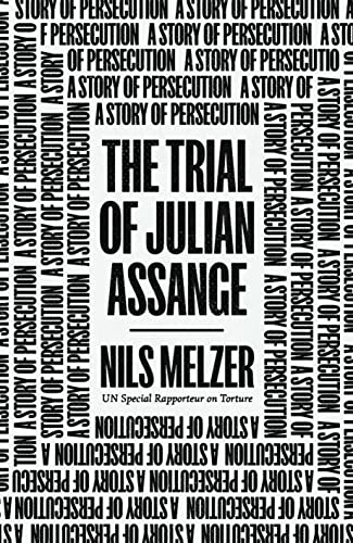 The Trial of Julian Assange: A Story of Persecution (English Edition)