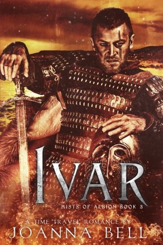 Ivar: A Time Travel Romance: Volume 3 (Mists of Albion)