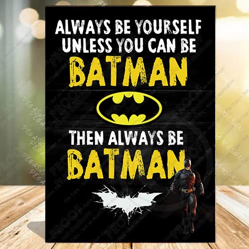 BAT-MAN SIGN Always be yourself, unless you can be BAT-MAN.wooden plaque