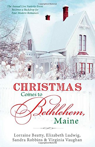 Christmas Comes to Bethlehem, Maine: The Annual Live Nativity Event Becomes a Backdrop for Four Modern Romances