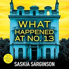 What Happened at No. 13 Audiolibro Por Saskia Sarginson arte de portada