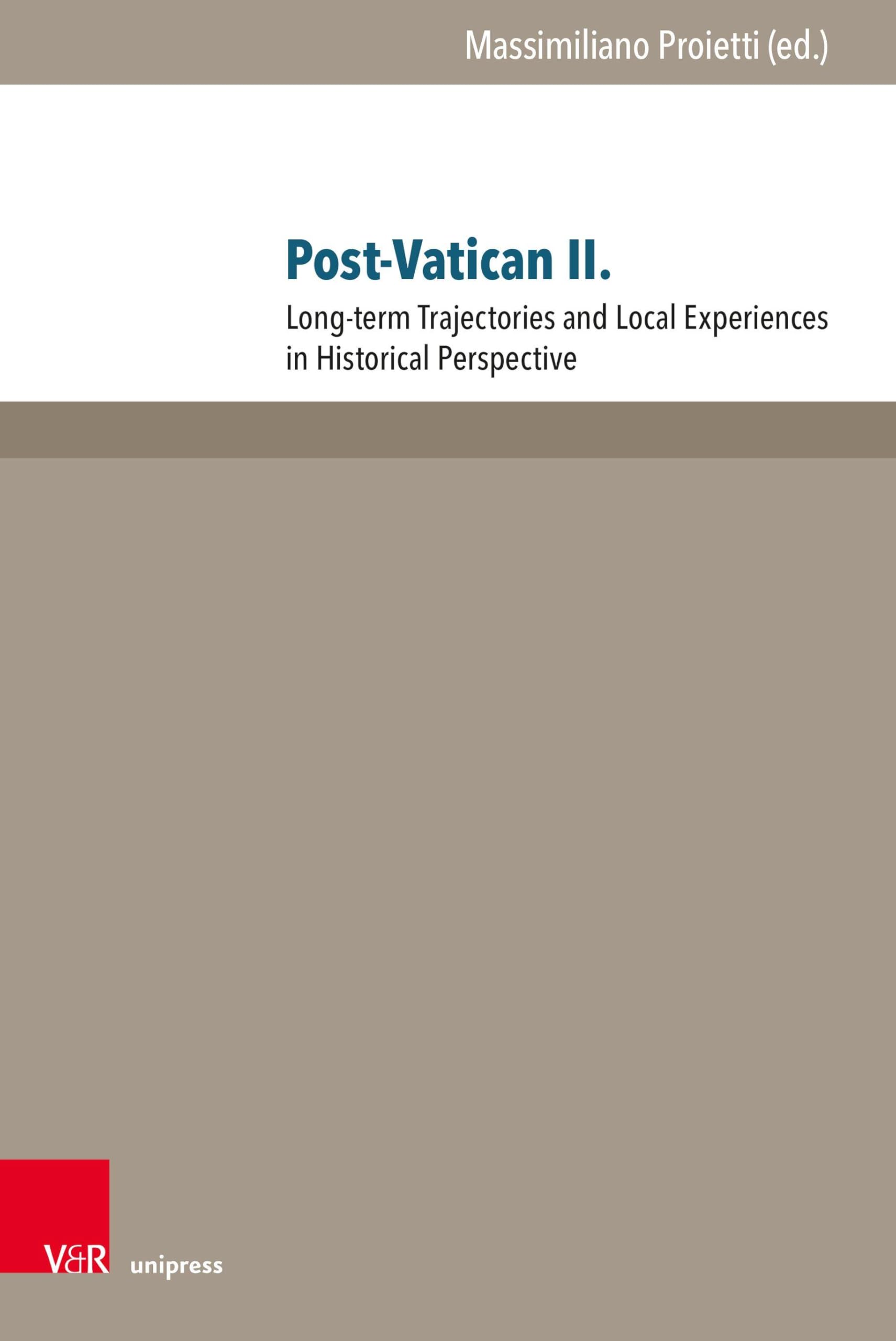 Post-Vatican II.: Long-term Trajectories and Local Experiences in Historical Perspective (Fscire Research and Papers)