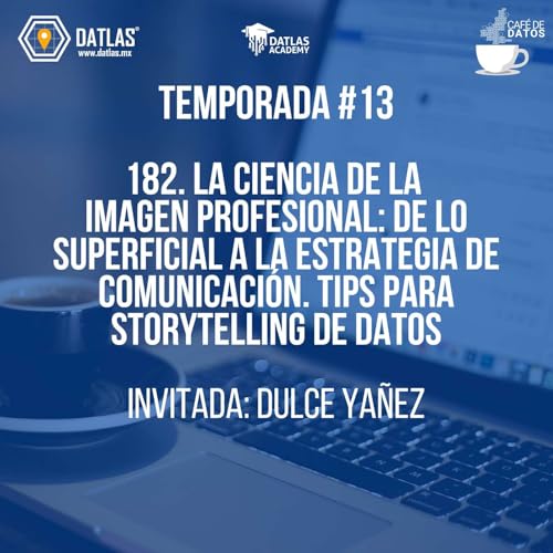 182. &ldquo;La Ciencia de la Imagen Profesional: De lo Superficial a la Estrategia de Comunicaci&oacute;n - Con Dulce Ya&ntilde;ez&rdquo;
