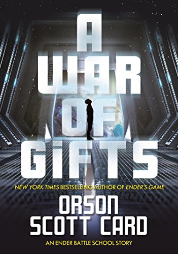 A War of Gifts: An Ender Battle School Story (Other Tales from the Ender Universe) A War of Gifts: An Ender Battle School Story (Other Tales from the Ender Universe)