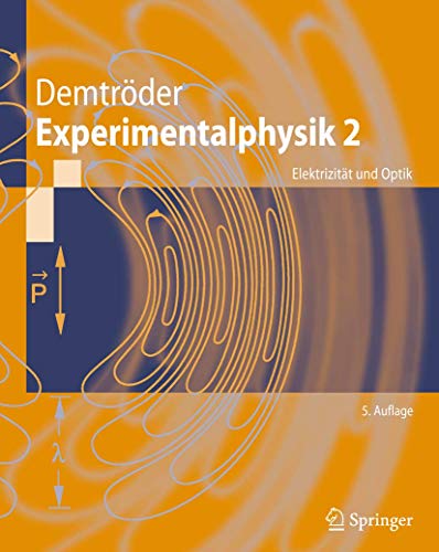 Experimentalphysik 2: Elektrizität und Optik (Springer-Lehrbuch) Experimentalphysik 2: Elektrizität und Optik (Springer-Lehrbuch)