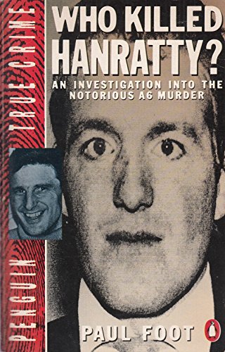 Who Killed Hanratty?: An Investigation Into the Notorious A6 Murder (True Crime S.)