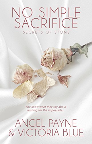 No Simple Sacrifice (Secrets of Stone Series Book 6) - Kindle edition by  Payne, Angel, Blue, Victoria. Literature & Fiction Kindle eBooks @  Amazon.com.