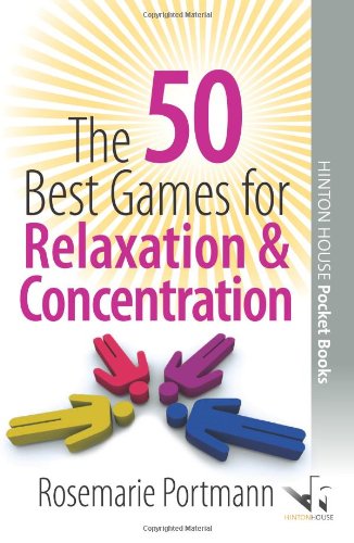 The 50 Best Games for Relaxation & Concentration (50 Best Group Games): Activities for Reducing Fidgeting, Calming Down and Reflection: 4