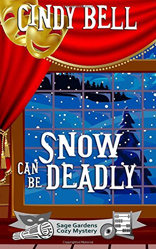 Snow Can Be Deadly (Sage Gardens Cozy Mystery) 1542621984 Book Cover