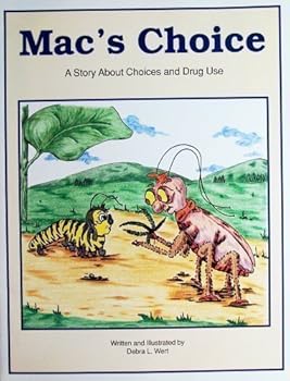 Mac's Choice: A Story about Choices and Drug Use