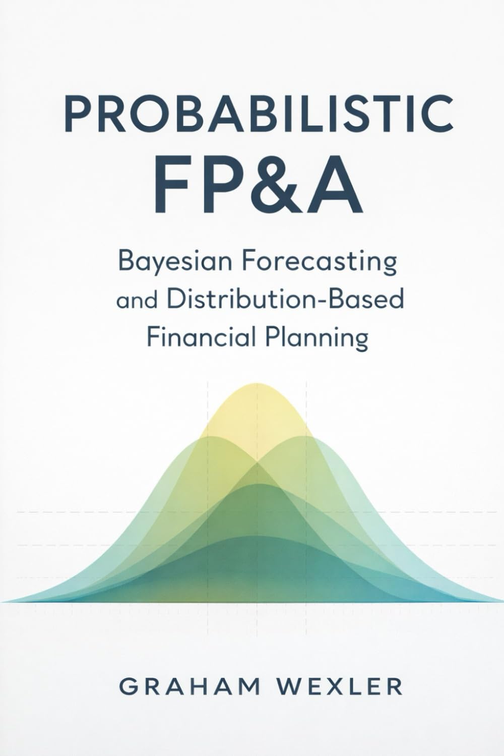 Probabilistic FP&A: Bayesian Forecasting and Distribution-Based Financial Planning
