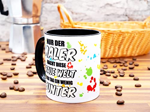 Nur der Maler macht diese graue Welt bunter Tasse Becher Geschenke Geburtstag Geschenkidee Zubehör Spruch Mann Meister Prüfung Lackierer Malermeister Kaffeetasse Kaffeebecher Geselle Azubi