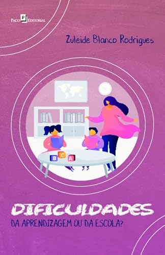 Dificuldades da Aprendizagem ou da Escola?