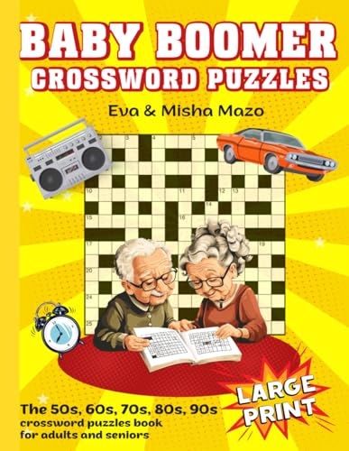 Baby Boomers Crossword Puzzles: The 50s,60s, 70s, 80s 90s crossword puzzle book for Adults and Seniors (Large Print) (Nostalgic Gift Crosswords books ... crossword puzzle books for mom and dad)