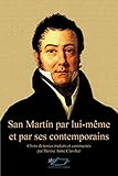  San Martín par lui-même et par ses contemporains: Textes traduits et commentés (Signes de vie)
