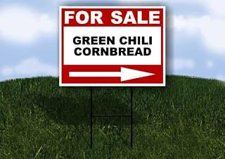 GREEN CHILI CORNBREAD For Sale White Red Black Right Arrow 1 Single Sided 18x24 in Yard Road Sign w/Stand