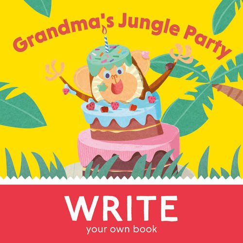 Grandma's Jungle Party: Write You Own Book! (Curved House Kids: Make Your Own Books)
