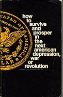 How to Survive and Prosper in the Next American Depression, War or Revolution 0930566386 Book Cover