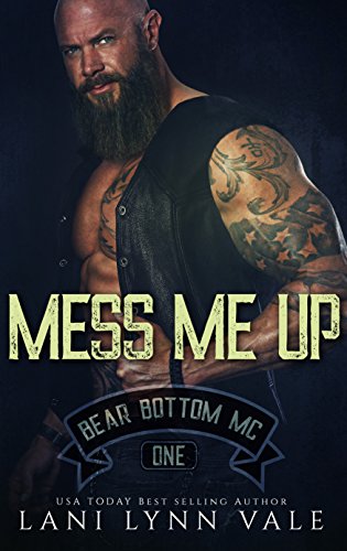 Mess Me Up (The Bear Bottom Guardians MC Book 1)