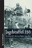  Jagdstaffel 356: The Story of a German Fighter Squadron (Vintage Aviation Series) (English Edition)