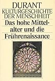  Kulturgeschichte der Menschheit VII. Das hohe Mittelalter und die Frührenaissance.