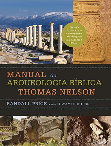 Amazon Com Manual De Arqueologia Biblica Thomas Nelson Portuguese Edition Ebook Price Randall Wayne House H Ferraz De Almeida Wilson Tienda Kindle