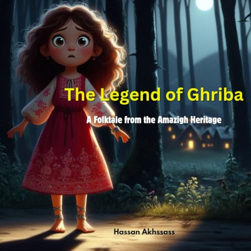 The Legend of Ghriba: A Folktale from the Amazigh Heritage