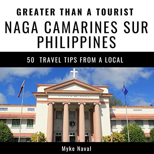 Greater Than a Tourist - Naga Camarines Sur Philippines by Myke Naval, Greater Than a Tourist episode artwork