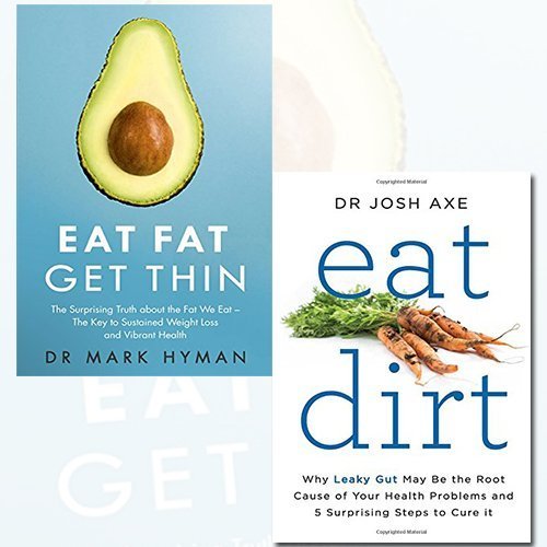 Eat Fat Get Thin and Eat Dirt 2 Books Bundle
