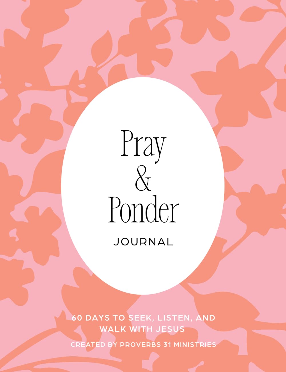 Pray & Ponder Journal: 60 Days to Seek, Listen, and Walk with Jesus