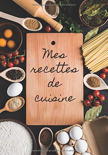 Télécharger Mes recettes de cuisine: Carnet de recette à remplir | Cahier cuisine maison et traditionnelle | Ga Gratuit