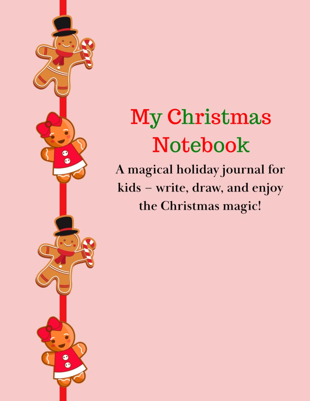 My Christmas Notebook: A magical holiday journal for kids – write, draw, play and enjoy the Christmas magic, 50+pages, suitable for kids aged 8+