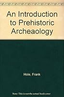 An Introduction to Prehistoric Archeology B000H4FG8A Book Cover
