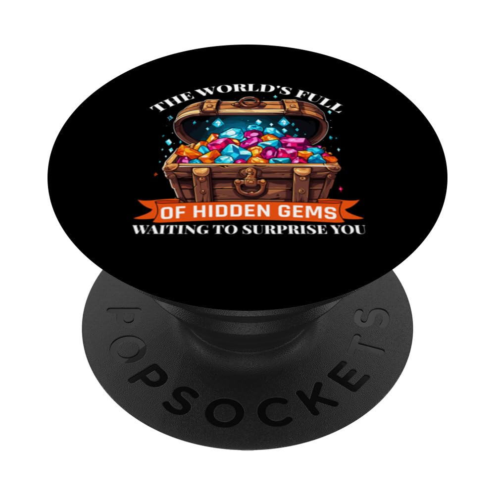 The World's Full Of Hidden Gems Waiting To Surprise You PopSockets Swappable PopGrip, Black