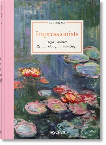 Art for All. Impressionists: Degas, Monet, Renoir, Gauguin, van Gogh: Vol. 1