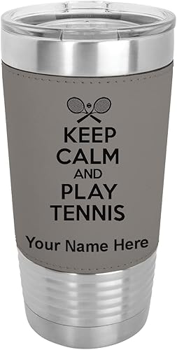 LaserGram 20oz Vacuum Insulated Tumbler Mug Keep Calm and Play Tennis Personalized Engraving Included Faux Leather Gray