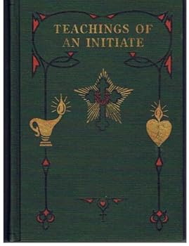 Teachings of an Initiate (Collected Works)