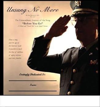 Unsung No More (A Tribute and "Thank You" to our Aging Veterans)