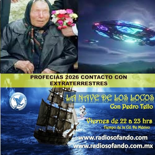 La Nave de los Locos_PROFECIAS 2026 CONTACTO CON EXTRATERRESTRES_02-01-26