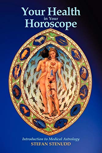[Your Health in Your Horoscope: Introduction to Medical Astrology] [Author: Stenudd, Stefan] [March, 2009]