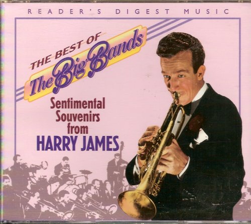 The Best of the Big Bands: Sentimental Souvenirs from Harry James