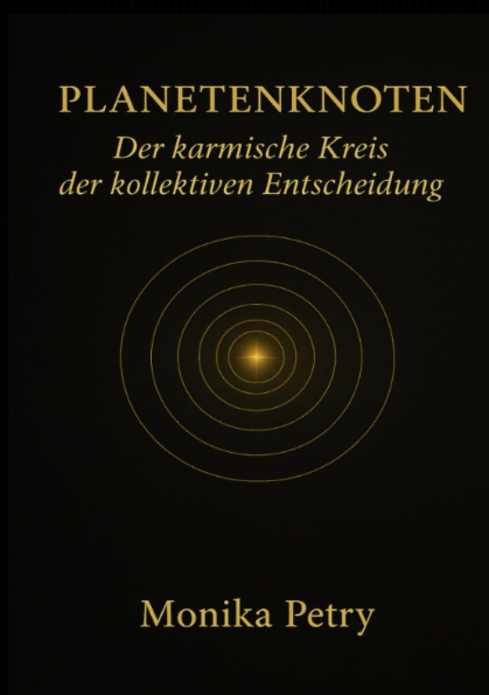 PLANETENKNOTEN- Der karmische Kreis der kollektiven Entscheidung